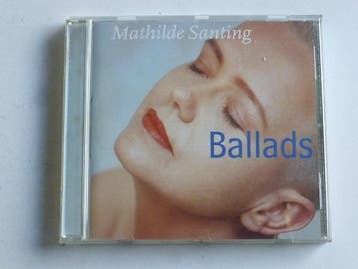 Mathilde Santing - Ballads, Cd's en Dvd's, Cd's | Pop, Ophalen of Verzenden, Zo goed als nieuw