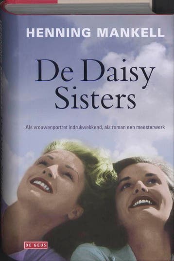 De Daisy Sisters - Henning Mankell 9789044515053, Verzenden, Zo goed als nieuw, Henning Mankell