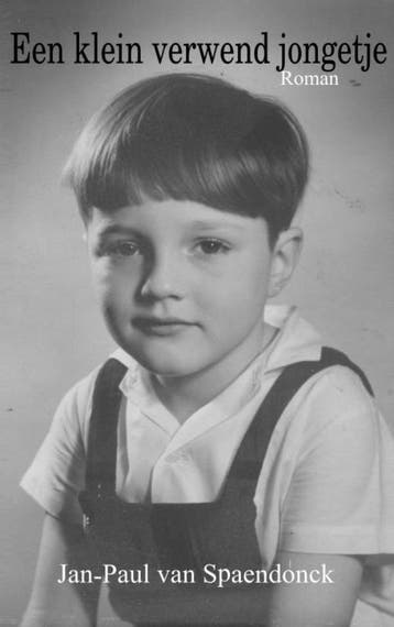 Een klein verwend jongetje - Jan-Paul Van Spaendonck, Verzenden, Zo goed als nieuw, Jan-Paul Van Spaendonck