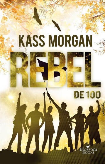 Rebel / De 100 / 4 - Kass Morgan 9789463490160, Verzenden, Zo goed als nieuw, Kass Morgan