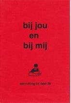 Bij jou en bij mij Aanvulling bij deel 2B (zie omschrijving), Boeken, Verzenden, Nieuw