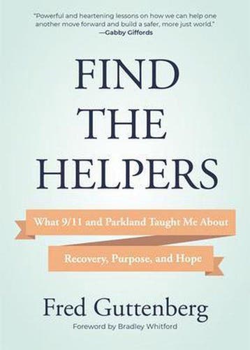Find the Helpers: What 9/11 and Parkland Taught Me about, Verzenden, Zo goed als nieuw, Fred Guttenberg