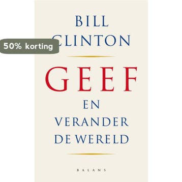 Geef en verander de wereld - B. Clinton 9789050188692, Verzenden, Gelezen, B. Clinton