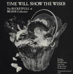 Various - Time Will Show The Wiser - The Bucketfull Of Brain, Ophalen of Verzenden, Gebruikt