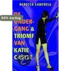 De ondergang en triomf van Katie Castle 9789022530443, Boeken, Verzenden, Gelezen, Rebecca Campbell