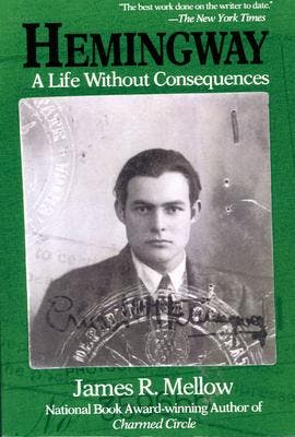 Hemingway: A Life Without Consequences | James R. Mellow, Ophalen of Verzenden, Gelezen, James R. Mellow