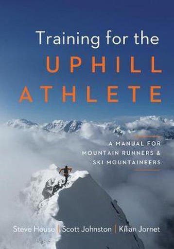 9781938340840 Training for the Uphill Athlete, Verzenden, Nieuw, Steve House