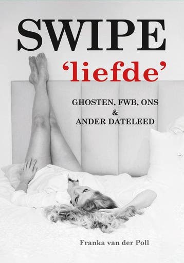 Swipe Liefde - Biografie - Dating - - Franka van der Poll, Boeken, Verzenden, Gelezen, Franka van der Poll