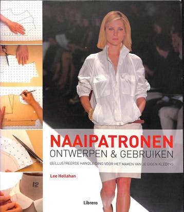 Naaipatronen ontwerpen & gebruiken - L. Hollahan, Boeken, Verzenden, Gelezen, L. Hollahan