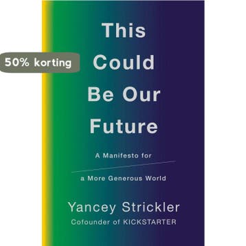 This Could Be Our Future - Yancey Strickler 9781984879400, Verzenden, Zo goed als nieuw, Yancey Strickler