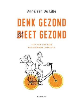 Denk gezond, dieet gezond - Anneleen De Lille 9789401443678, Verzenden, Zo goed als nieuw, Anneleen De Lille