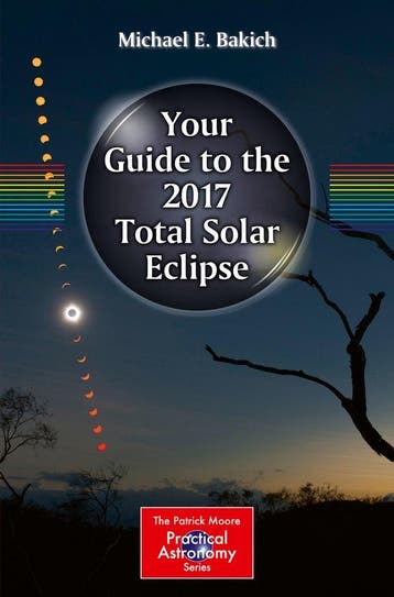 9783319276304 Your Guide to the 2017 Total Solar Eclipse, Boeken, Verzenden, Nieuw, Michael E. Bakich