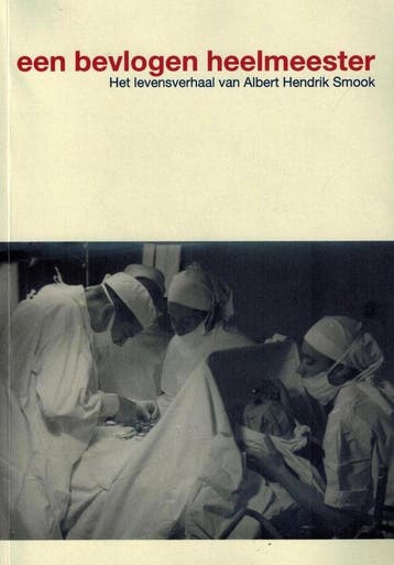 Een bevlogen heelmeester - A.H. Smook 9789079221059, Verzenden, Gelezen, A.H. Smook