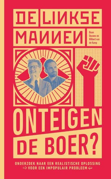 De Linkse Mannen - Onteigen de boer? - Wilbert van de Kamp, Boeken, Verzenden, Zo goed als nieuw, Wilbert van de Kamp