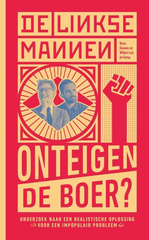 De Linkse Mannen - Onteigen de boer? - Wilbert van de Kamp, Boeken, Literatuur, Zo goed als nieuw, Verzenden