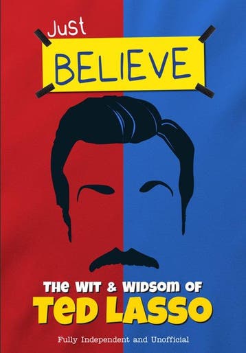 9781915343611 Just Believe - The Wit And Wisdom Of Ted Lasso, Boeken, Verzenden, Nieuw, Iain Spragg