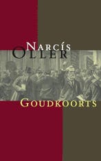 Goudkoorts / Spaanse bibliotheek 9789074622639 Narcís Oller, Verzenden, Zo goed als nieuw, Narcís Oller