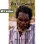Yinkas droomtijd 9789460893926 Ben Engelbertink, Verzenden, Gelezen, Ben Engelbertink