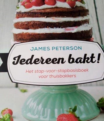 Iedereen bakt! - James Peterson 9789045215648, Verzenden, Zo goed als nieuw, James Peterson