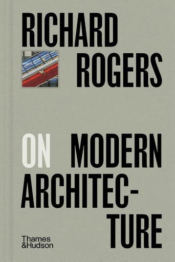 Richard Rogers On Modern Architecture | Richard Rogers, Ophalen of Verzenden, Nieuw, Richard Rogers