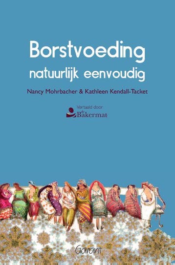 Borstvoeding natuurlijk eenvoudig - Kathleen Kendall-Tacket, Verzenden, Zo goed als nieuw, Kathleen Kendall-Tacket