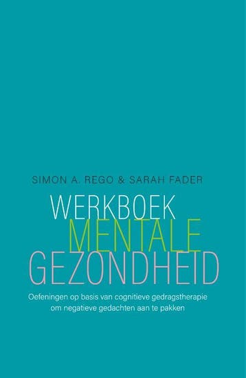 Werkboek Mentale Gezondheid | Simon A. Rego; Sarah Fader, Ophalen of Verzenden, Nieuw, Simon A. Rego; Sarah Fader