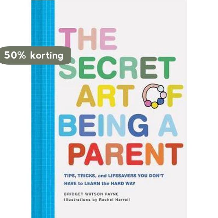 The Secret Art of Being a Parent 9781452171227, Boeken, Taal | Engels, Zo goed als nieuw, Verzenden