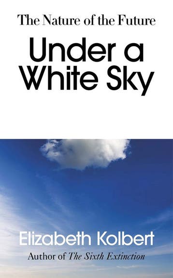 Under a White Sky - Elizabeth Kolbert 9781847925459, Verzenden, Gelezen, Elizabeth Kolbert