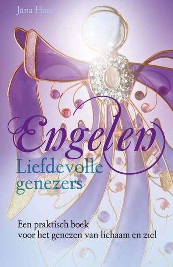 Engelen liefdevolle genezers - Jana Haas 9789460150210, Verzenden, Zo goed als nieuw, Jana Haas