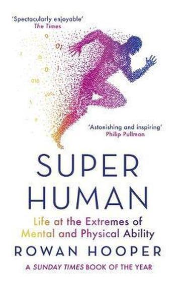 Superhuman Life at the Extremes of Mental and Physical, Verzenden, Zo goed als nieuw, Rowan Hooper