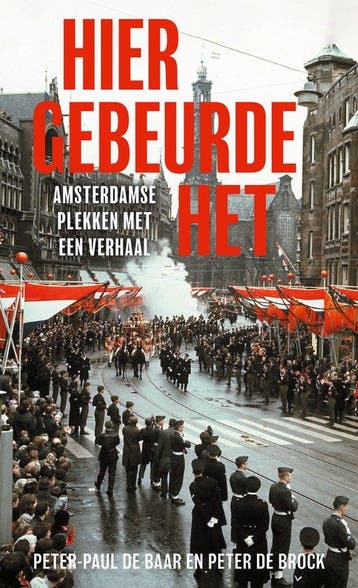 9789028253001 Hier gebeurde het | Tweedehands, Verzenden, Zo goed als nieuw, Peter-Paul de Baar