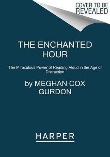 9780062562821 The Enchanted Hour: The Miraculous Power of..., Verzenden, Nieuw, Meghan Cox Gurdon
