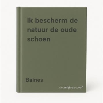 Ik bescherm de natuur de oude schoen - Baines 9789024344093, Verzenden, Gelezen, Baines