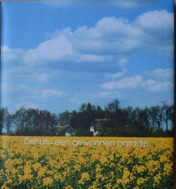 Dehullu een gewonnen paradijs - A. de Hullu 9789080783218, Verzenden, Zo goed als nieuw, A. de Hullu