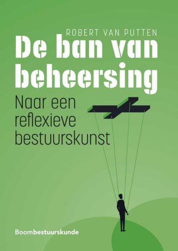 De ban van beheersing - Robert van Putten 9789462361355, Boeken, Verzenden, Gelezen, Robert van Putten