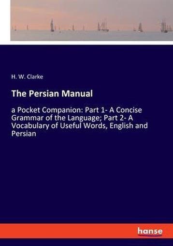 9783348020077 The Persian Manual H W Clarke, Boeken, Verzenden, Nieuw, H W Clarke