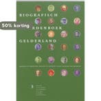Biografisch Woordenboek Gelderland / 3 9789065507259, Verzenden, Gelezen