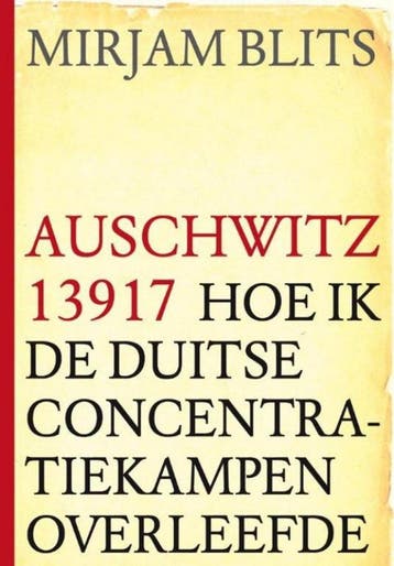 Auschwitz 13917 - Mirjam Blits 9789089751775, Verzenden, Gelezen, Mirjam Blits