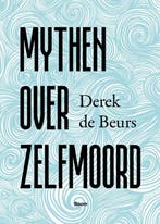9789024431557 Mythen over zelfmoord | Tweedehands, Boeken, Verzenden, Zo goed als nieuw, Derek de Beurs