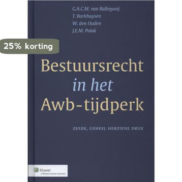 Bestuursrecht in het Awb-tijdperk - G.A.C.M. van Ballegooij, Verzenden, Zo goed als nieuw, G.A.C.M. van Ballegooij