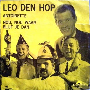 vinyl single 7 inch - Leo den Hop - Antoinette / Nou, Nou..., Cd's en Dvd's, Verzenden, Zo goed als nieuw, 7 inch, Nederlandstalig