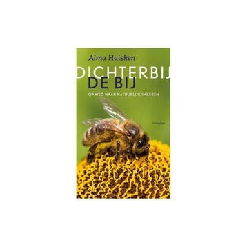 9789060388136 Dichter bij de bij Alma Huisken, Verzenden, Nieuw, Alma Huisken