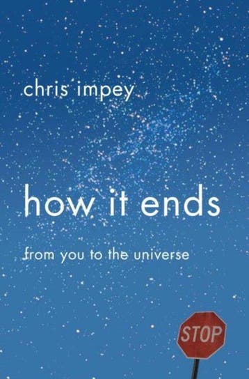 How It Ends - From You to the Universe - Chris Impey, Verzenden, Gelezen, Chris Impey