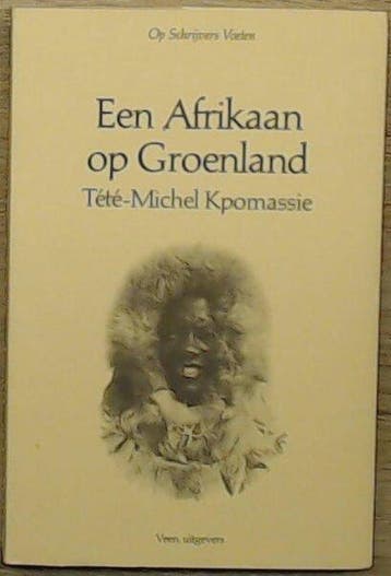 Een Afrikaan op Groenland / Op schrijvers voeten - Kpomassie, Verzenden, Gelezen, Kpomassie