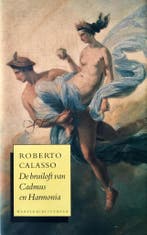 Bruiloft van Cadmus en Harmonia 9789028415775 R. Calasso, Boeken, Verzenden, Gelezen, R. Calasso