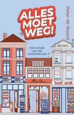 Alles moet weg! (9789044656725, Peter de Waard), Verzenden, Nieuw