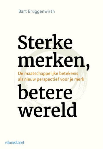 Sterke merken, betere wereld, 9789462761926, Boeken, Verzenden, Zo goed als nieuw, HBO