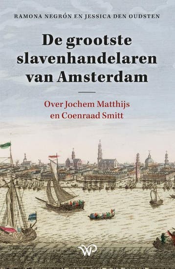 De Grootste Slavenhandelaren Van Amsterdam | Nieuw, Ophalen of Verzenden, Nieuw, Ramona Negrón; Jessica Oudsten