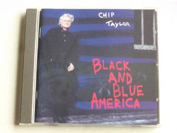 Chip Taylor - Black and Blue America, Cd's en Dvd's, Ophalen of Verzenden, Zo goed als nieuw