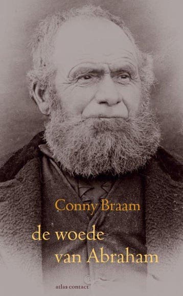 9789025447724 De woede van Abraham Conny Braam, Boeken, Verzenden, Nieuw, Conny Braam